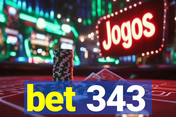 bet 343